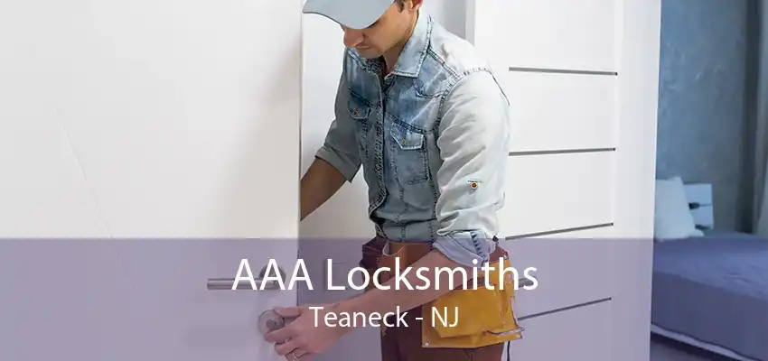 AAA Locksmiths Teaneck - NJ