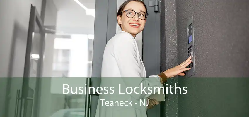 Business Locksmiths Teaneck - NJ