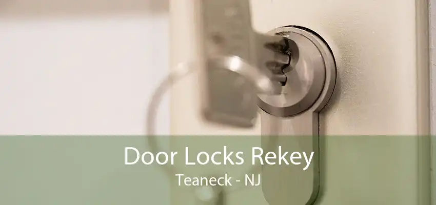 Door Locks Rekey Teaneck - NJ