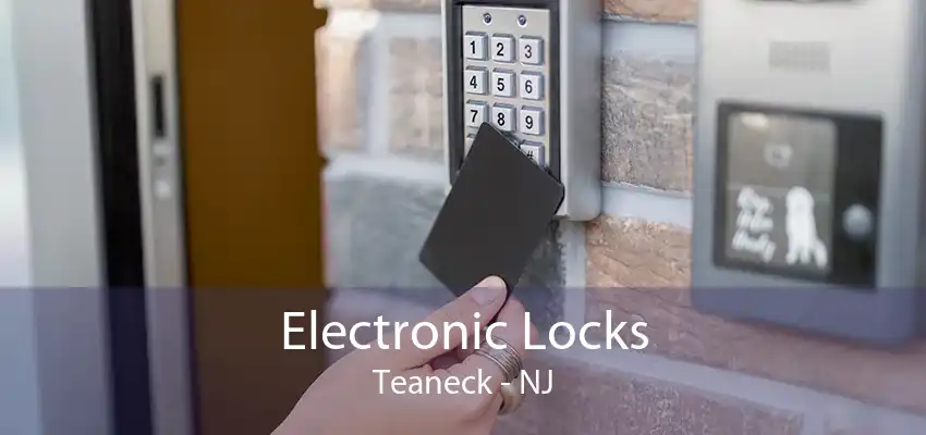 Electronic Locks Teaneck - NJ