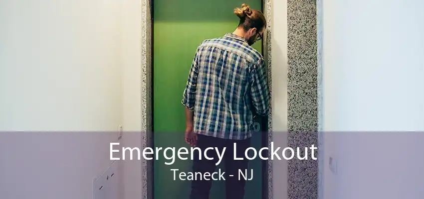 Emergency Lockout Teaneck - NJ