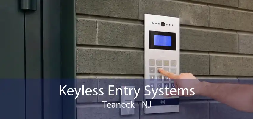 Keyless Entry Systems Teaneck - NJ