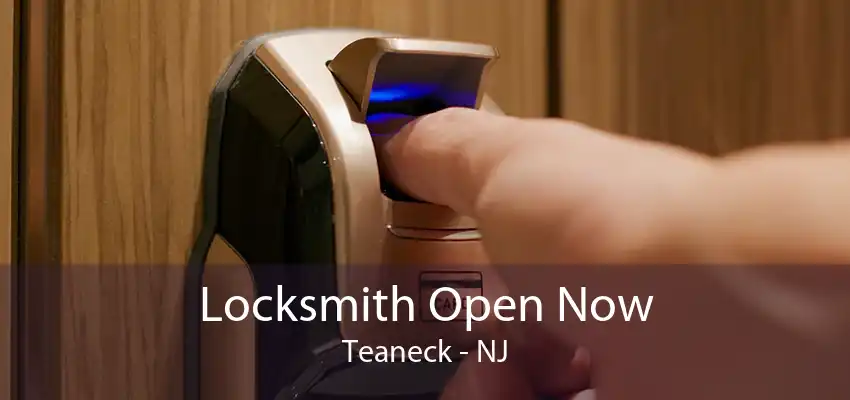 Locksmith Open Now Teaneck - NJ