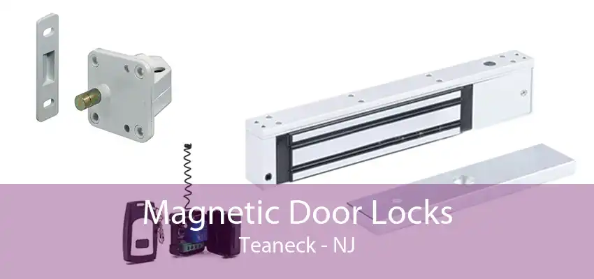 Magnetic Door Locks Teaneck - NJ