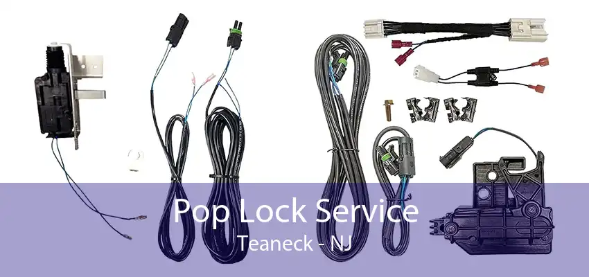 Pop Lock Service Teaneck - NJ