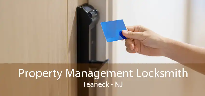 Property Management Locksmith Teaneck - NJ