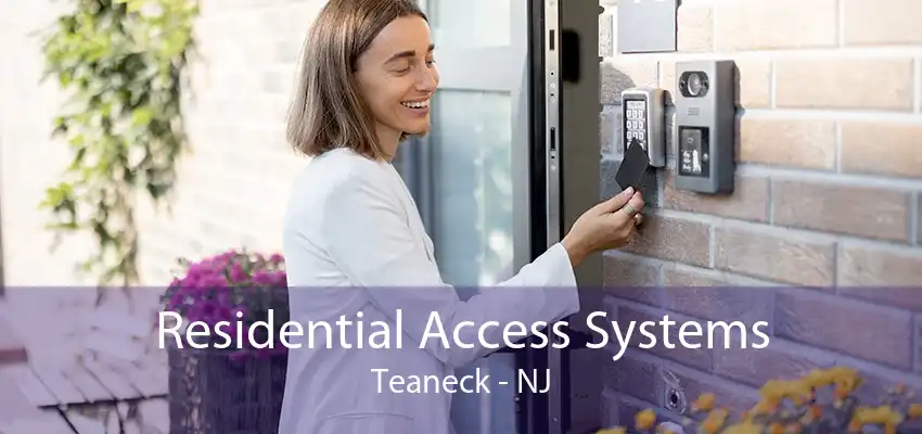 Residential Access Systems Teaneck - NJ