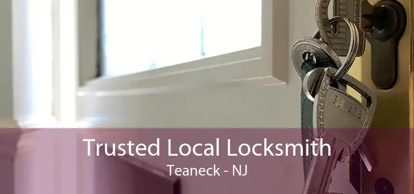 Trusted Local Locksmith Teaneck - NJ